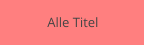 Alle Titel