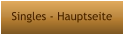 Singles - Hauptseite