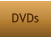 DVDs