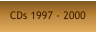CDs 1997 - 2000