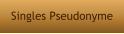Singles Pseudonyme