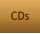 CDs