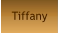 Tiffany