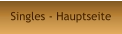 Singles - Hauptseite