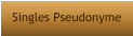 Singles Pseudonyme