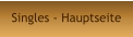Singles - Hauptseite