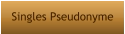 Singles Pseudonyme