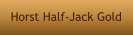 Horst Half-Jack Gold