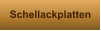 Schellackplatten