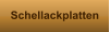 Schellackplatten