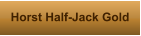 Horst Half-Jack Gold
