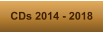 CDs 2014 - 2018