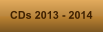 CDs 2013 - 2014