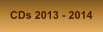 CDs 2013 - 2014