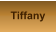 Tiffany