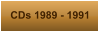 CDs 1989 - 1991