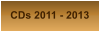 CDs 2011 - 2013