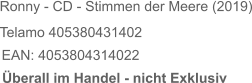 Ronny - CD - Stimmen der Meere (2019) Telamo 405380431402 Überall im Handel - nicht Exklusiv EAN: 4053804314022