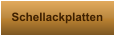 Schellackplatten