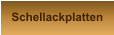 Schellackplatten