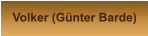 Volker (Günter Barde)