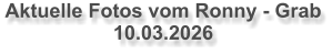 Aktuelle Fotos vom Ronny - Grab 10.03.2026